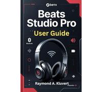 Beats Studio Pro User Guide: Step-by-Step Instructions for Setup, Use, Care, and Fixing Common Problems