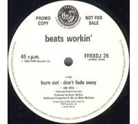 Beats Workin' - Burn Out- Don't Fade Away [12" Maxi]