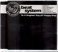 Beatsystem - BEAT SYSTEM.TO A BRIGHTER DAY (O' HAPPY DAY) 1993 CD SINGLE