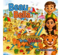Beau & Bella: Adjectives at the Seaside (Beau & Bella's Adventures)