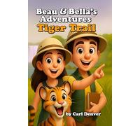 Beau & Bella’s Adventures: Tiger Trail