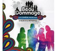 BEAU DOMMAGE-LA COMDEDIE MUSICALE LE BLUES D'LA ME - Beau Dommage-La Comdedie Musicale Le Blues D'la Me