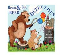 Beau & Ivy Bear Detectives: A Spruce Hollow Tale (Spruce Hollow Tales)