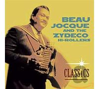 Beau Jocque & the Zydeco Hi-Rollers - Classics