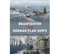 Beaufighter vs German Flak Ships: North Sea and Mediterranean 1941-45: 151 (Duel)