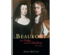 Beaufort - The Duke & his Duchess 1657-1715