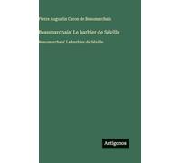 Beaumarchais' Le barbier de Séville: Beaumarchais' Le barbier de Séville