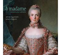 Beaumont, Olivier - Olivier Baumont/Julien Chauvin: A Madame: Divertissement Pour Adelaide