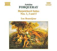 Beausejour - Forqueray - Harpsichord Suites nos. 1, 3 and 5