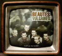Beautés Vulgaires - Part Ca Tout Va Bien