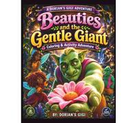 BEAUTIES AND THE GIANT: COLORING & ACTIVITY ADVENTURE (DORIAN'S GIGI ADVENTURES)