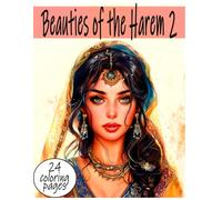 Beauties of the Harem 2: A Magical Coloring Book