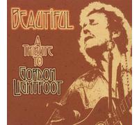 Beautiful: A Tribute to Gordon Lightfoot by Various Artists (2003) Audio CD