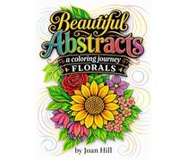Beautiful Abstracts: A Coloring Journey Florals