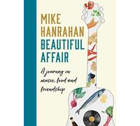 Beautiful Affair: A Journey in Music, Food and Friendship