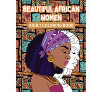 BEAUTIFUL AFRICAN WOMEN Adult Coloring Book: Large image with black pages to avoid bleed, satisfying and relaxing coloring book