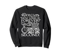 Beautiful Alice in Wonderland 'How long is forever' quote Sweatshirt