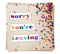 Beautiful and Colourful Leaving Card For Colleague, Friend Or Loved One - Sorry You're Leaving - For Partner, Relative, Co-worker, Special Someone