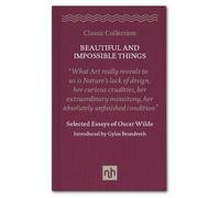 Beautiful and Impossible Things: Selected Essays of Oscar Wilde