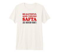 Beautiful and Young SAFTA Did I Mention Young Funny Premium T-Shirt