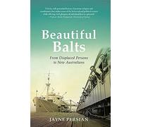 Beautiful Balts: From Displaced Persons to New Australians