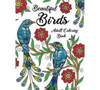 Beautiful Birds Adult Coloring Book: Mandala Animals | Nature Patterns for Stress Relief and Relaxation