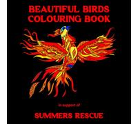 Beautiful Birds Colouring Book: in Support of Summers Rescue: 8.5" x 8.5" with Birds and Borders to Colour - Ideal for Stress Relief and Relaxation or ... pages to help prevent bleed-through