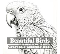 Beautiful Birds: Grayscale Coloring Book