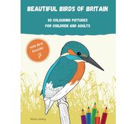 BEAUTIFUL BIRDS OF BRITAIN: 50 Colouring Pictures for Children and Adults - With Bird Sounds!