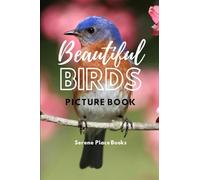 Beautiful Birds Picture Book: A Gift Book for Alzheimer's Patients and Seniors with Dementia (Picture Books and Dementia Activities for Seniors)