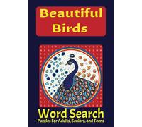 Beautiful Birds Word Search Book: Word Search Book For Bird Lovers, More than 200 Words, 6x9 Inches, Answers Included, Good Brain Buster for Adults, Seniors, Teens, and More