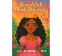 Beautiful Black Princesses: A coloring Book