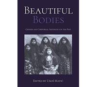 Beautiful Bodies: Gender and Corporeal Aesthetics in the Past