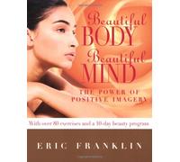 Beautiful Body, Beautiful Mind: The Power of Positive Imagery