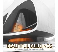 Beautiful Buildings: a coloring book for creative minds: 50 inspiring images of unique architectural designs