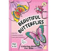 Beautiful Butterfly Coloring Book For Kids: Fun Educational Children Coloring Book | Age 4-12 | 40 Unique and Original Butterflies Illustrations to ... Simple to Complex Difficult Coloring Pages