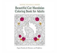 Beautiful Cat Mandalas Coloring Book for Adults: Elegant Mandalas for Relaxation and Mindfulness (Mystic Mandala Series)