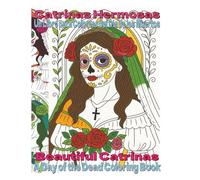 Beautiful Catrinas: A Day of the Dead Coloring Book: 50 pages | Dia de los Muertos | Sugar skull coloring book | Traditional Mexican art | Gothic Catrina |