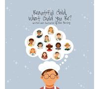 Beautiful Child, What Could You Be?