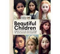 Beautiful Children Ephemera Book: Original art to cut out and collage for junk journals and scrapbooks