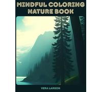 Beautiful Coloring book for Adults | Mindful Coloring Nature Book |: Animal Flowers & Landscapes Scenary for The Spirit of Wanderlust | Easy and ... Relieve Anxiety | 69 pages | 8.5x11 Inches