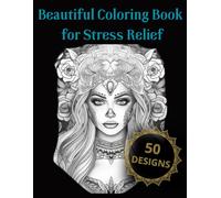 Beautiful Coloring Book for Stress Relief, Mindfulness and Relaxation for Adults: Relaxed Designs for Hours of Fun with Inspiring Sugar Skull Women for Grown-Up