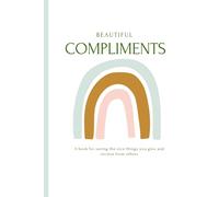 Beautiful Compliments: A book for saving the nice things you give and recieve from others