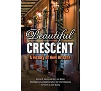 Beautiful Crescent: A History of New Orleans
