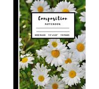 Beautiful Daisy Composition Notebook: 7.5'' x 9.25'' | Wide-Ruled | 110 Pages