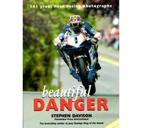 Beautiful Danger: 101 Great Road Racing Photographs