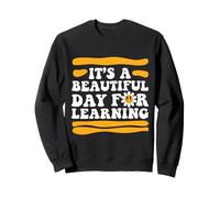 Beautiful Day for Learning Teacher Quote School Sweatshirt