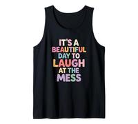 Beautiful Day to Laugh Messy Life Chaos Mom Tank Top