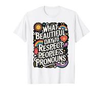 Beautiful Day to Respect Pronouns T-Shirt