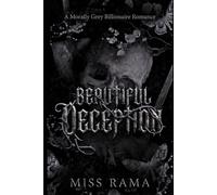 BEAUTIFUL DECEPTION: A Morally Grey Billionaire Romance